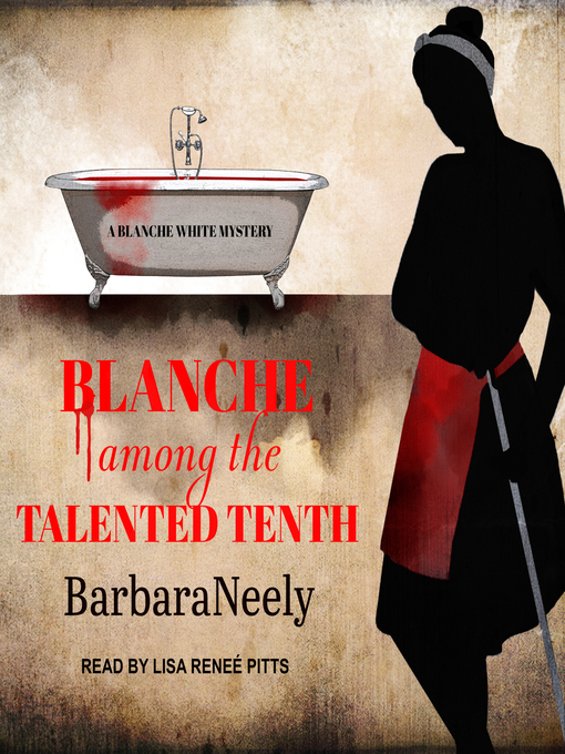 Title details for Blanche Among the Talented Tenth by Barbara Neely - Available